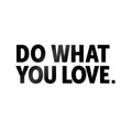 Do What You Love Die-Cut Sticker (Black) — Motivational Vinyl Sticker for Laptops, Water Bottles & Mirrors