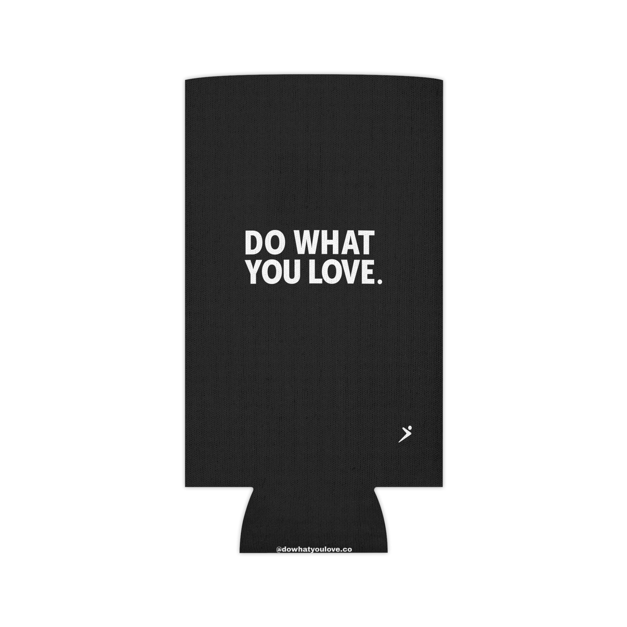 Do What You Love Can Koozie — Motivational Beverage Cooler