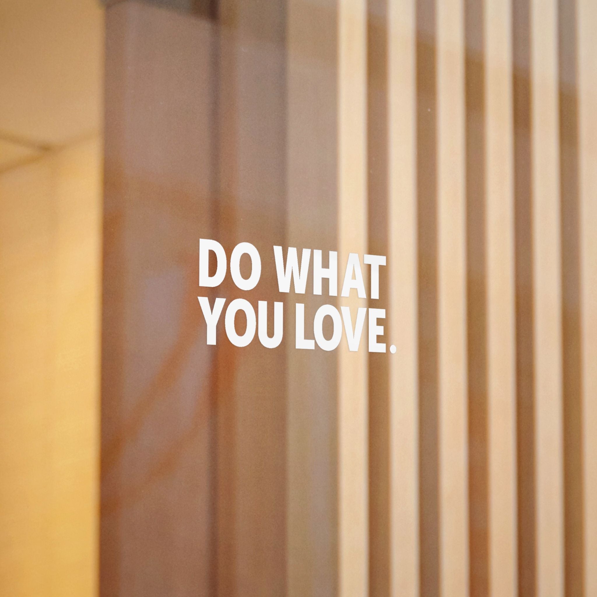 Do What You Love Die-Cut Sticker (White) — Motivational Vinyl Sticker for Laptops, Water Bottles & Mirrors