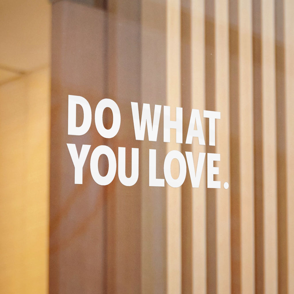 Do What You Love Die-Cut Sticker (White) — Motivational Vinyl Sticker for Laptops, Water Bottles & Mirrors