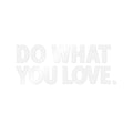 Do What You Love Die-Cut Sticker (White) — Motivational Vinyl Sticker for Laptops, Water Bottles & Mirrors